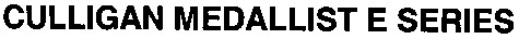 culligan medallist e series