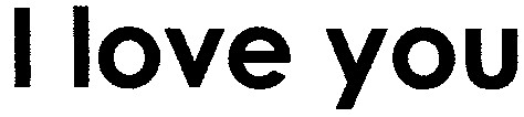 i love you