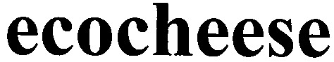 ecocheese