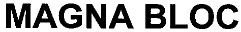 magna bloc