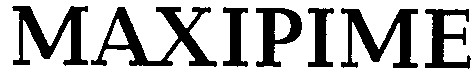 maxipime