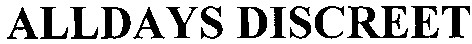 alldays discreet