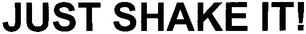 just shake it