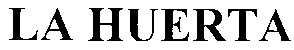 la huerta