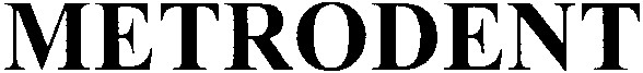 metrodent