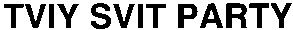 tviy svit party