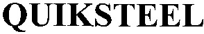 quiksteel