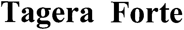tagera forte