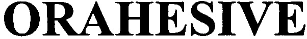 orahesive