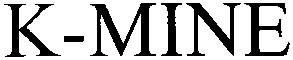 к-mine