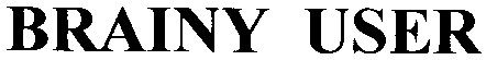 brainy user