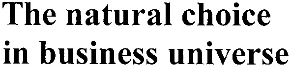 the natural choice in business universe