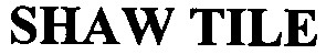 shaw tile