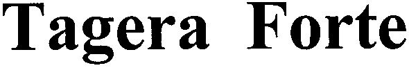 tagera forte