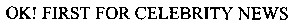ок first for celebrity news