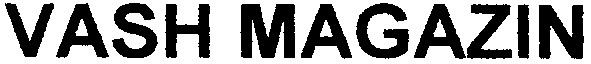 vash magazin