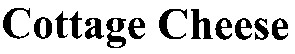 cottage cheese