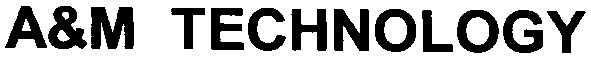 a&m technology