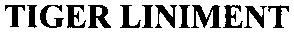 tiger liniment