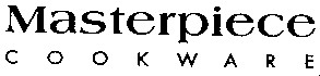 masterpiece cookware