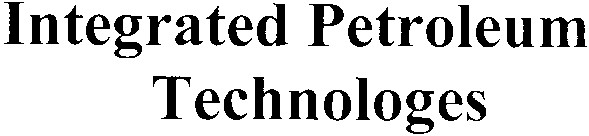 integrated petroleum technologes