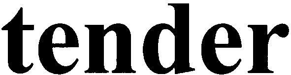 tender