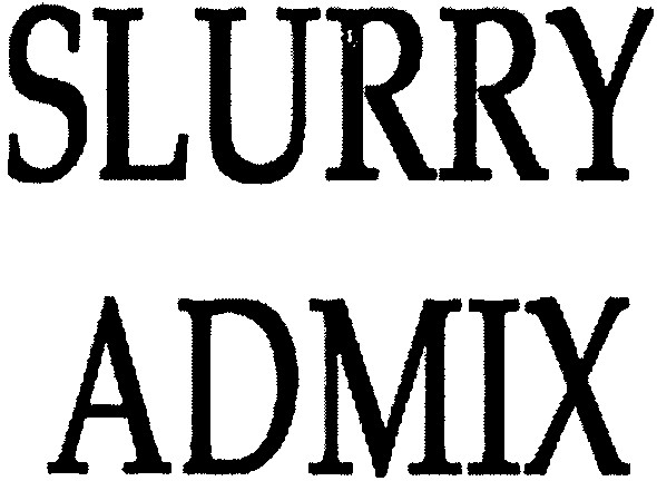 slurry admix