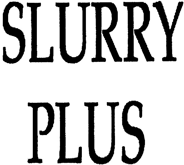 slurry plus