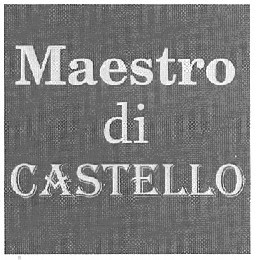 maestro di castello