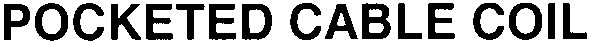 pocketed cable coil