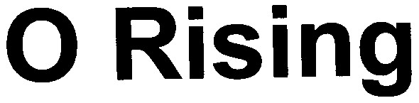 o rising