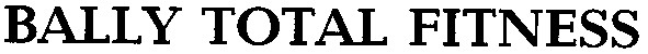 bally total fitness