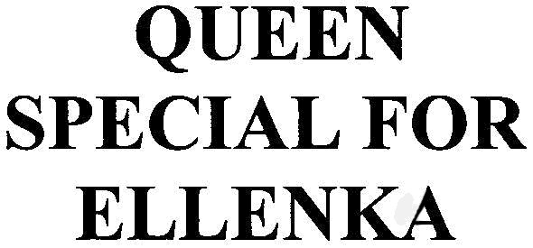 queen special for ellenka