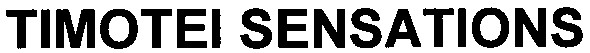 timotei sensations