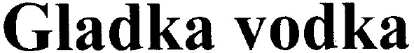 gladka vodka