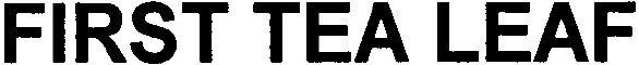 first tea leaf