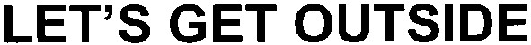 let`s get outside