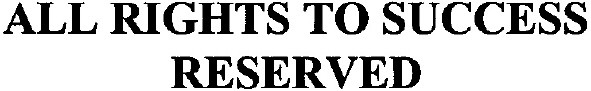 all rights to success reserved