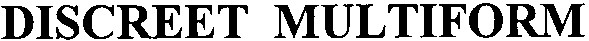 discreet multiform