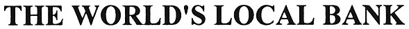the world`s local bank