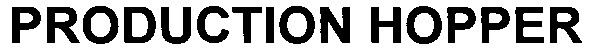 production hopper