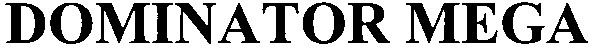 dominator mega