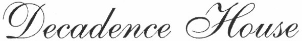decadence house