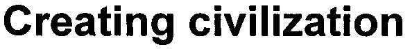 creating civilization