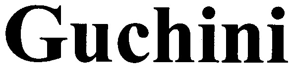 guchini