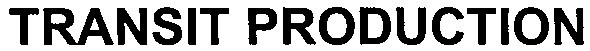 transit production