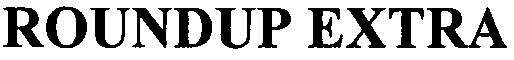 roundup extra