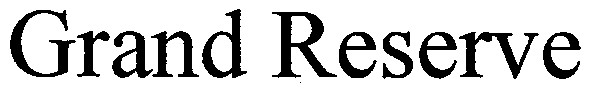 grand reserve