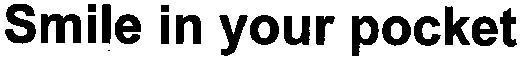 smile in your pocket