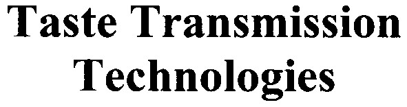 taste transmission technologies